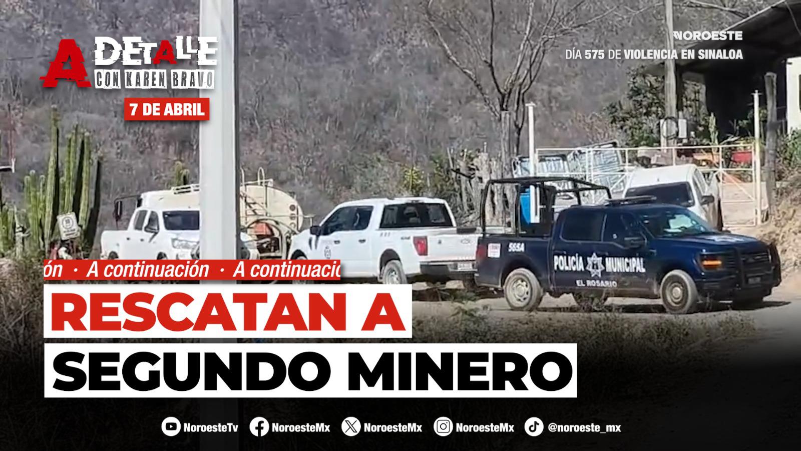 Este martes A Detalle: Uno de los tres mineros atrapados en Rosario, Sinaloa, fue rescatado este martes