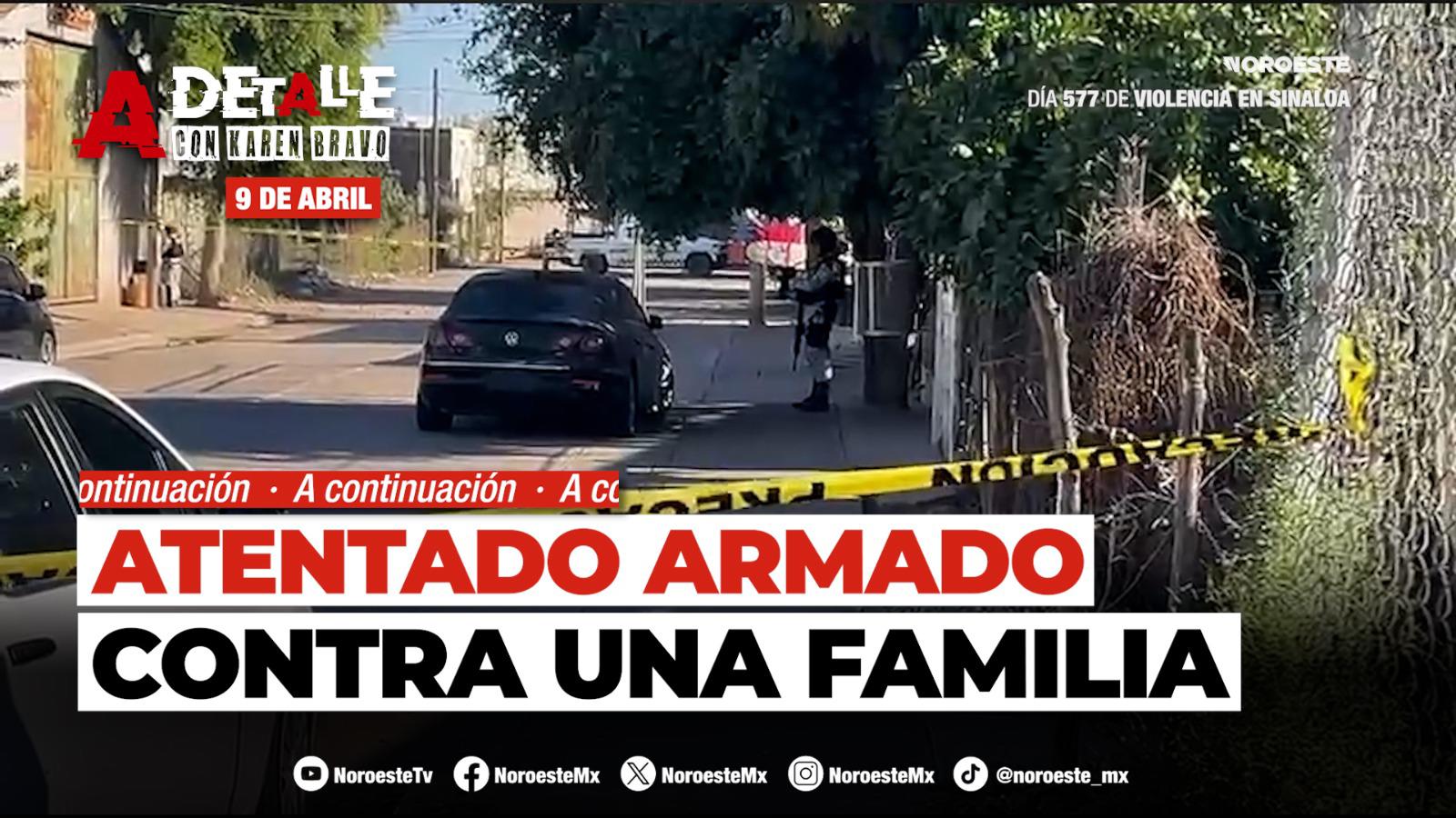 Este jueves A Detalle: Dos niños resultan lesionados en atentado contra una familia en Culiacán