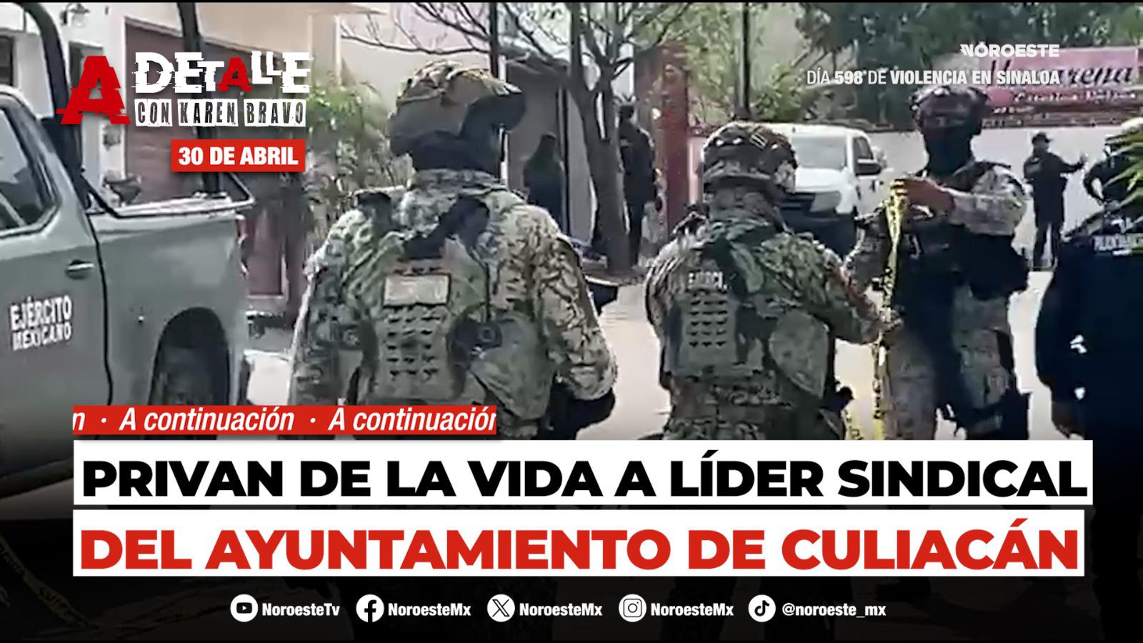 Este jueves A Detalle: Homar Salas, líder sindical en Culiacán, es privado de la vida en segundo atentado en su casa