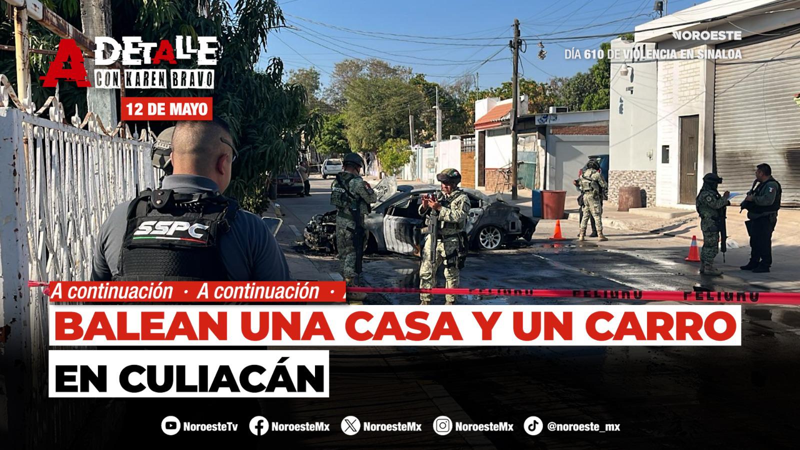 #EnVivo | Este martes A Detalle: Balean un domicilio y un vehículo en la colonia El Palmito
